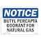 Signmission OSHA Sign, 10" H, 14" W, Rigid Plastic, Butyl Mercaptan Odorant For Natural Gas Sign, Landscape OS-NS-P-1014-L-10410 - alternate 1